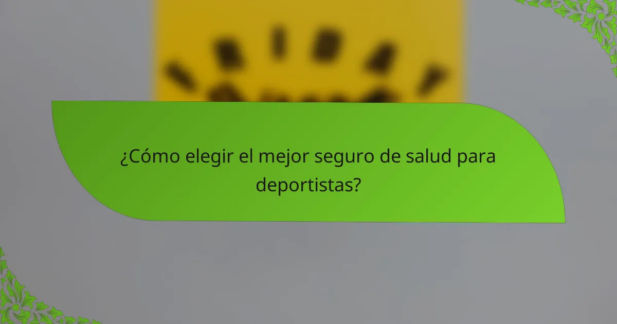 ¿Cómo elegir el mejor seguro de salud para deportistas?
