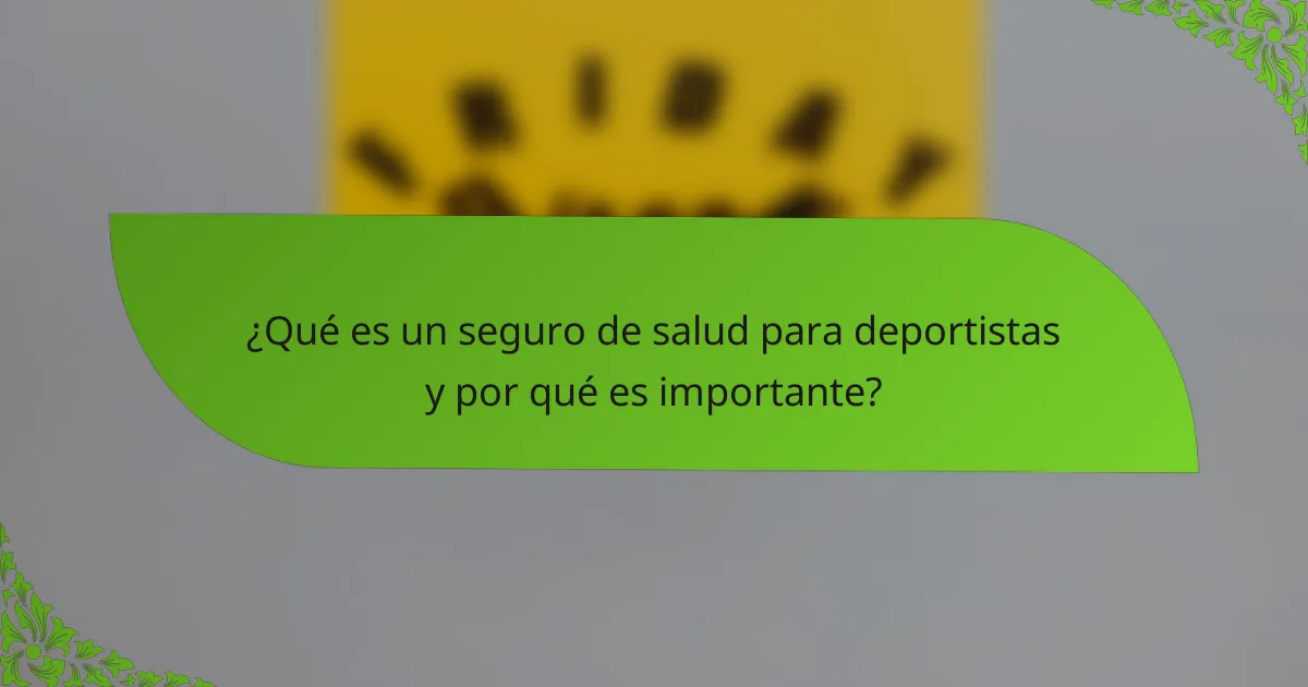 ¿Qué es un seguro de salud para deportistas y por qué es importante?