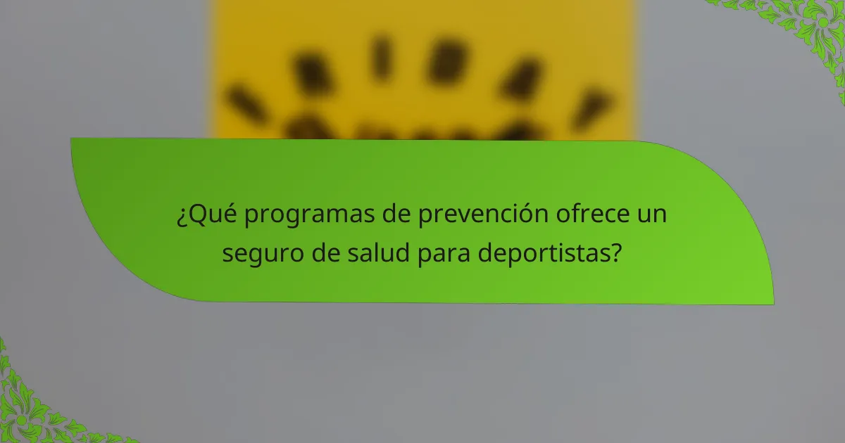 ¿Qué programas de prevención ofrece un seguro de salud para deportistas?